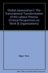 Global Japanization? : the transnational transformation of the labour process