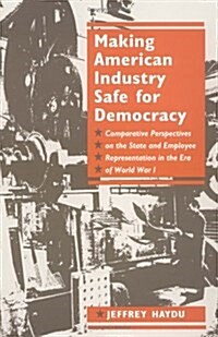 Making American Industry Safe for Democracy (Paperback)