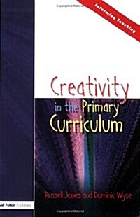 Creativity in the Primary Curriculum (Paperback)
