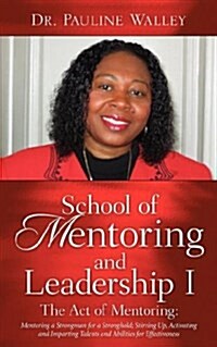 School of Mentoring and Leadership I/ The Act of Mentoring (Paperback)