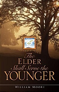 The Elder Shall Serve the Younger (Paperback)
