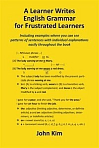 A Learner Writes English Grammar for Frustrated Learners (Paperback, 1)