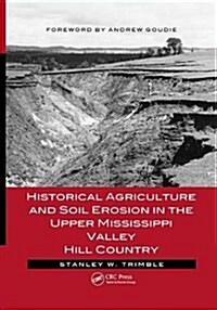 Historical Agriculture and Soil Erosion in the Upper Mississippi Valley Hill Country (Paperback)