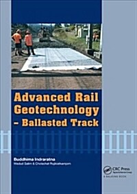 Advanced Rail Geotechnology - Ballasted Track (Paperback)