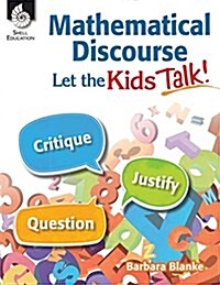 Mathematical Discourse: Let the Kids Talk! (Paperback)