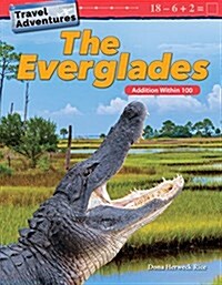 Travel Adventures: The Everglades: Addition Within 100 (Paperback)