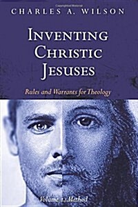 Inventing Christic Jesuses, Volume 1 (Paperback)