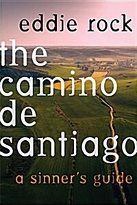 The Camino: A Sinners Guide (Paperback)