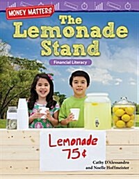 Money Matters: The Lemonade Stand: Financial Literacy (Paperback)