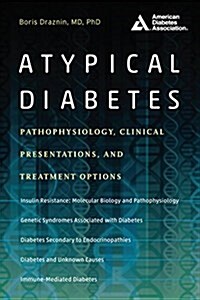Atypical Diabetes: Pathophysiology, Clinical Presentations, and Treatment Options (Paperback)
