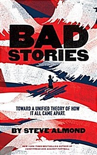 Bad Stories: What the Hell Just Happened to Our Country (Paperback)