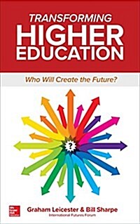 Transforming Higher Education: Who Will Create the Future? (Paperback)