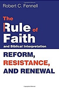 The Rule of Faith and Biblical Interpretation (Paperback)