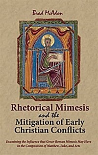 Rhetorical Mimesis and the Mitigation of Early Christian Conflicts (Hardcover)