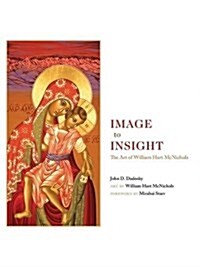 Image to Insight: The Art of William Hart McNichols (Paperback)