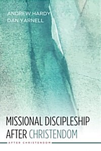 Missional Discipleship After Christendom (Paperback)