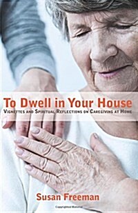 To Dwell in Your House (Paperback)