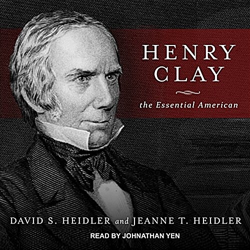 Henry Clay: The Essential American (MP3 CD)