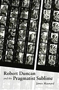 Robert Duncan & the Pragmatist Sublime (Hardcover)