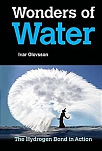 Wonders of Water: The Hydrogen Bond in Action (Hardcover)