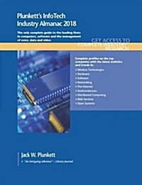 Plunketts Infotech Industry Almanac 2018: Infotech, Computers, Software & Hardware Industry Market Research, Statistics, Trends & Leading Companies (Paperback)