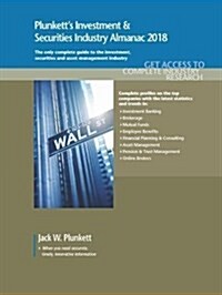 Plunketts Investment & Securities Industry Almanac 2018: Investment & Securities Industry Market Research, Statistics, Trends & Leading Companies (Paperback)
