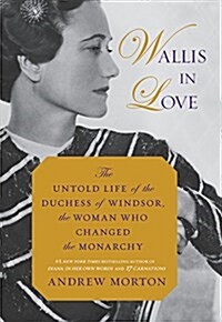 Wallis in Love Lib/E: The Untold Life of the Duchess of Windsor, the Woman Who Changed the Monarchy (Audio CD)