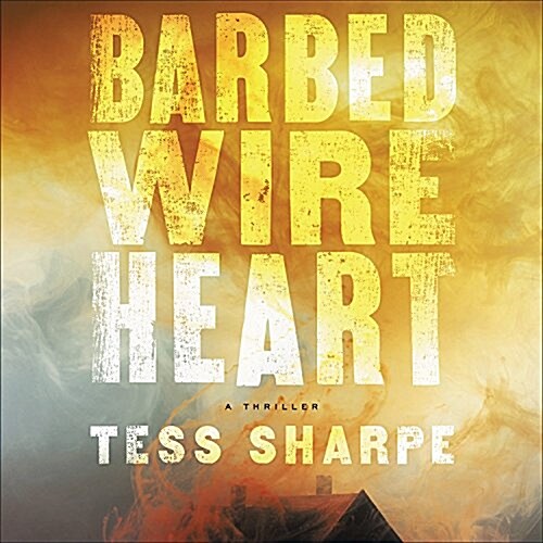 Barbed Wire Heart Lib/E (Audio CD)