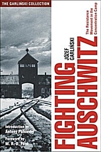 Fighting Auschwitz: The Resistance Movement in the Concentration Camp (Paperback, 2)