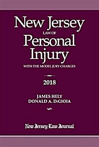 New Jersey Law of Personal Injury With the Model Jury Charges 2018 (Paperback)