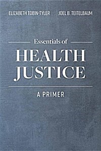 Essentials of Health Justice: A Primer: A Primer (Paperback)