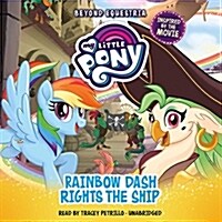 My Little Pony: Beyond Equestria: Rainbow Dash Rights the Ship (Audio CD)