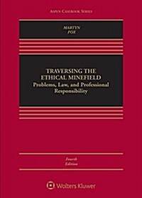 Traversing the Ethical Minefield: Problems, Law, and Professional Responsibility [Connected eBook with Study Center] (Hardcover, 4)