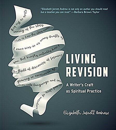 Living Revision: A Writers Craft as Spiritual Practice (Paperback)