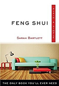 Feng Shui Plain & Simple: The Only Book Youll Ever Need (Paperback)