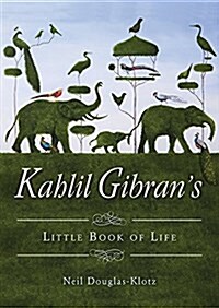 Kahlil Gibrans Little Book of Life (Paperback)