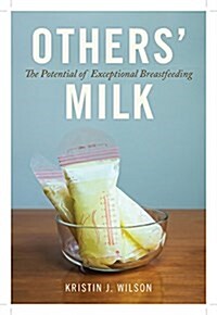 Others Milk: The Potential of Exceptional Breastfeeding (Paperback)
