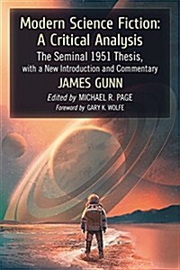 Modern Science Fiction: A Critical Analysis: The Seminal 1951 Thesis with a New Introduction and Commentary (Paperback)