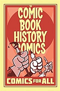 Comic Book History of Comics: Comics for All (Paperback)