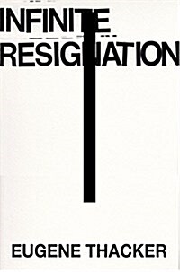 Infinite Resignation : On Pessimism (Paperback, New ed)