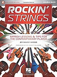 Rockin Strings: Double Bass: Improv Lessons & Tips for the Contemporary Player (Hardcover)