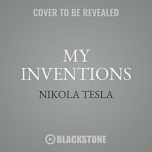 My Inventions: The Autobiography of Nikola Tesla (MP3 CD)