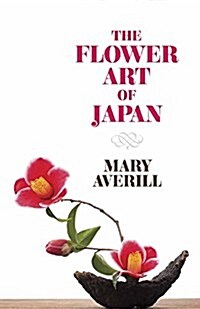 The Flower Art of Japan (Paperback)