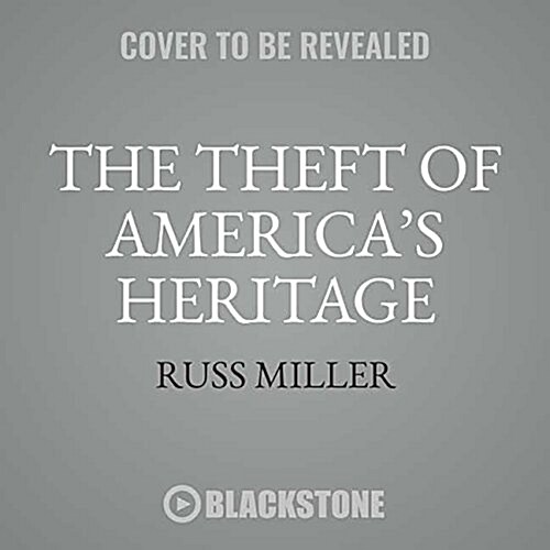 The Theft of Americas Heritage Lib/E: Biblical Foundations Under Siege: A Nations Freedoms Vanishing (Audio CD)