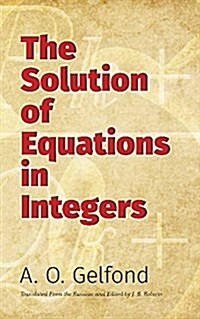 The Solution of Equations in Integers (Paperback)