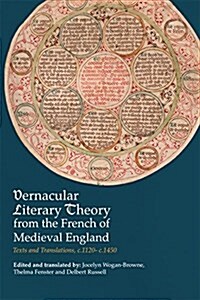 Vernacular Literary Theory from the French of Medieval England : Texts and Translations, c.1120-c.1450 (Paperback)