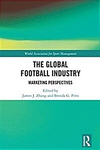 The Global Football Industry: Marketing Perspectives (Hardcover)