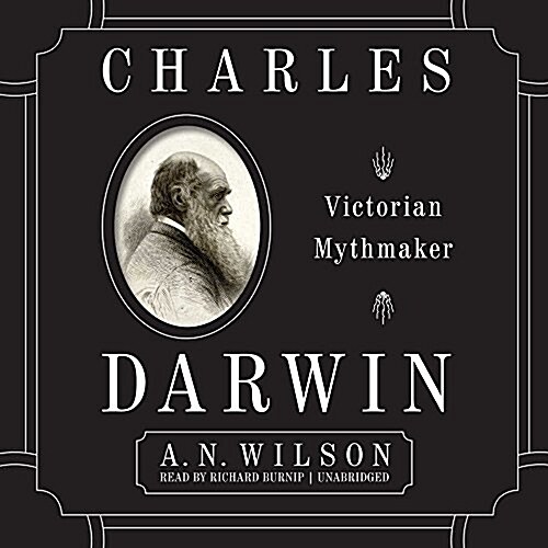 Charles Darwin Lib/E: Victorian Mythmaker (Audio CD)