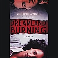 Dreamland Burning Lib/E (Audio CD)
