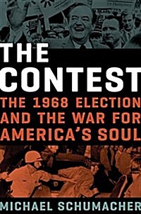 The Contest: The 1968 Election and the War for Americas Soul (Hardcover, 3)